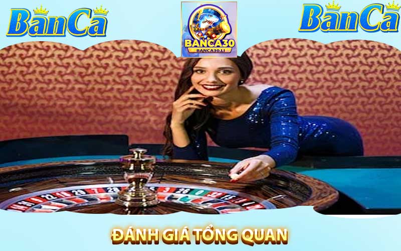 Đánh Giá Tổng Quan Sòng Bài Banca30