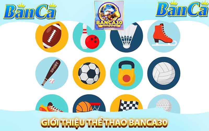 Giới thiệu thể thao banca30