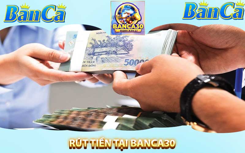 Rút tiền tại banca30